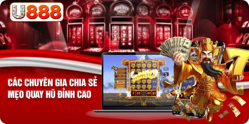 Các chuyên gia chia sẻ mẹo quay hũ đỉnh cao