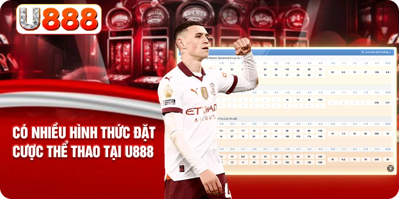 Có nhiều hình thức đặt cược thể thao tại U888