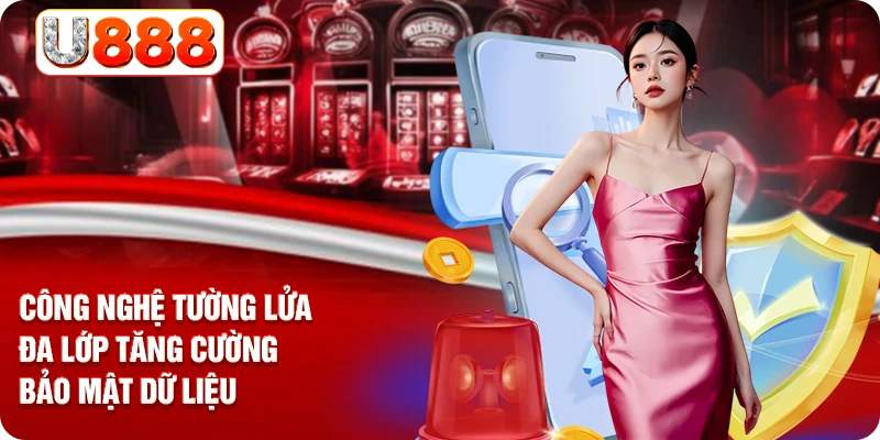 Công nghệ tường lửa đa lớp tăng cường bảo mật dữ liệu