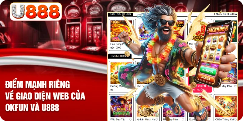 Điểm mạnh riêng về giao diện web của OKFUN và U888
