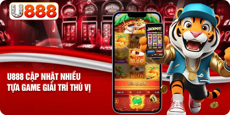 U888 cập nhật nhiều tựa game giải trí thú vị